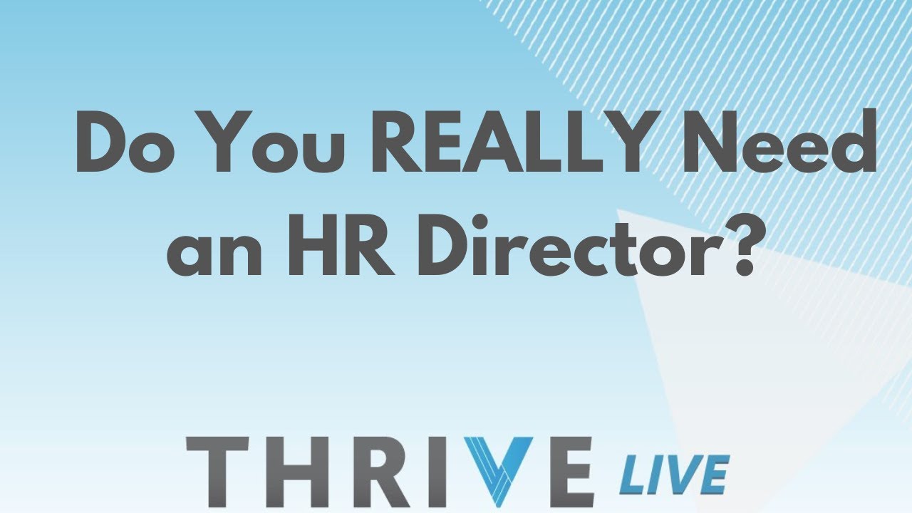 Do You REALLY Need to Hire an HR Director?